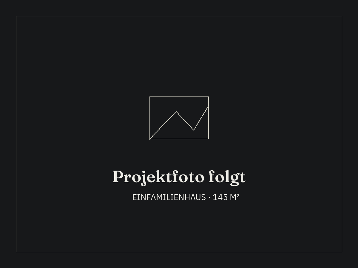 Platzhalter: Projektfoto folgt – Einfamilienhaus 145 Quadratmeter